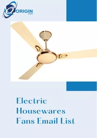 Electric Housewares Fans Email List, Electric Houseware and Fan Contact List