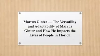 Marcus Ginter —  Marcus Ginter and How He Impacts the Lives of People in Florida