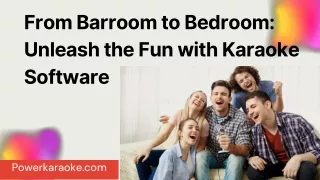 Journey From Barroom to Bedroom with Karaoke Software