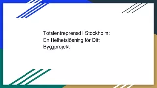 Totalentreprenad i Stockholm: En Helhetslösning för Ditt Byggprojekt