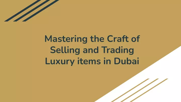mastering the craft of selling and trading luxury