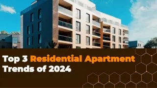 Top 3 Residential Apartment Trends of 2024
