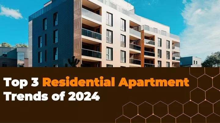 top 3 residential apartment trends of 2024