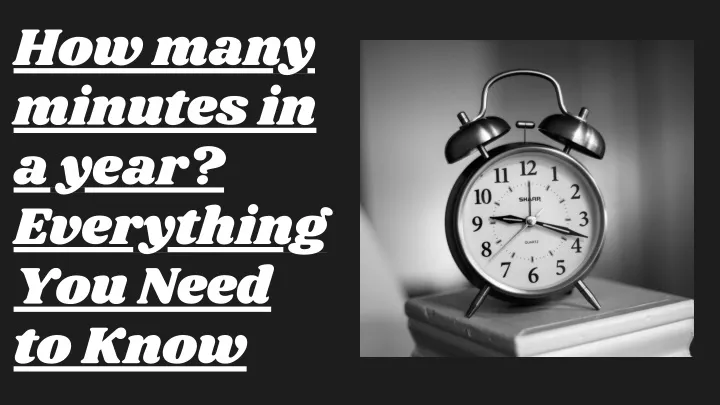 how many minutes in a year everything you need