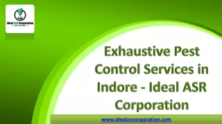 Exhaustive Pest Control Services in Indore - Ideal ASR Corporation