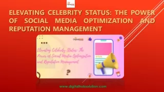 Elevating Celebrity Status: The Power of Social Media Optimization and Reputatio