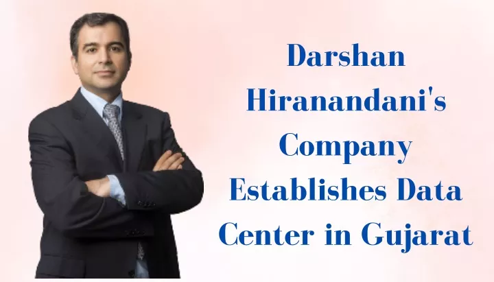 darshan hiranandani s company establishes data