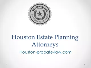 Houston Estate Planning Attorneys - Houston-probate-law.com