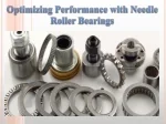 Optimizing Performance with Needle Roller Bearings - slide 1