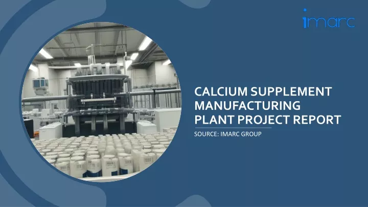 calcium supplement manufacturing plant project report