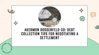 Akermon Rossenfeld Co: Debt Collection Tips for Negotiating a Settlement