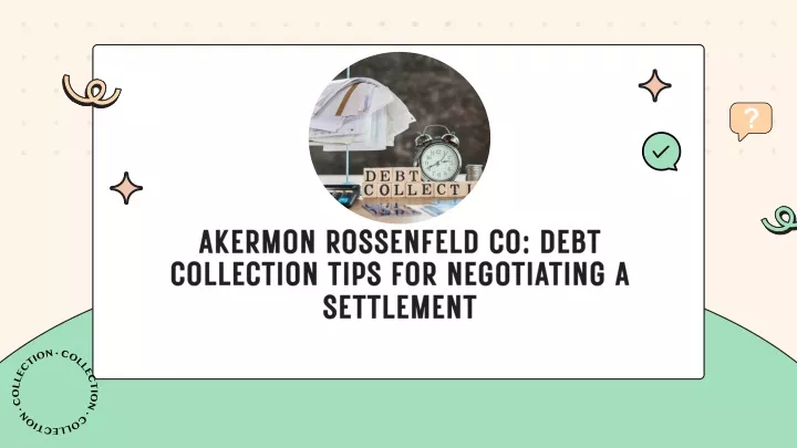 akermon rossenfeld co debt collection tips