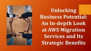 Aws migration services and its strategic benefits.