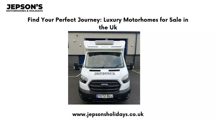find your perfect journey luxury motorhomes