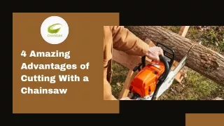 4 Amazing Advantages of Cutting with a Chainsaw