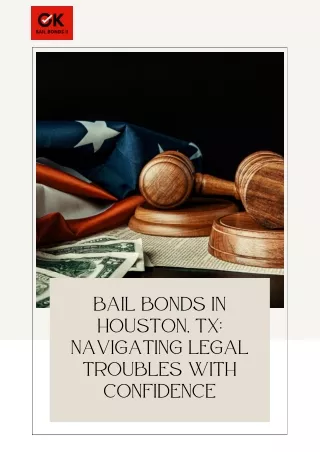 Bail Bonds in Houston, TX Navigating Legal Troubles with Confidence