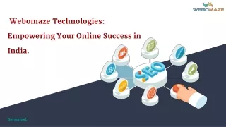 Webomaze Technologies: Empowering Your Online Success in India..