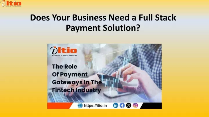 does your business need a full stack payment solution