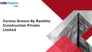 Corona Greens By Rambha Construction Private Limited