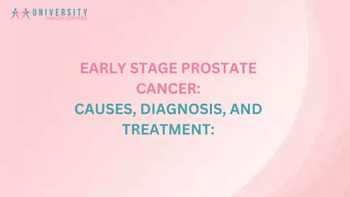 early stage prostate cancer causes diagnosis