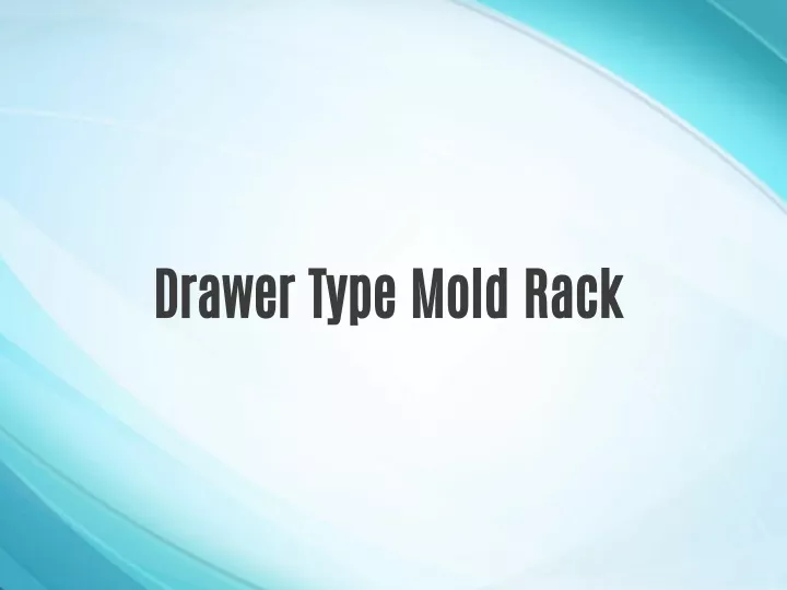 drawer type mold rack