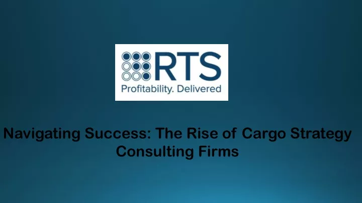 navigating success the rise of cargo strategy