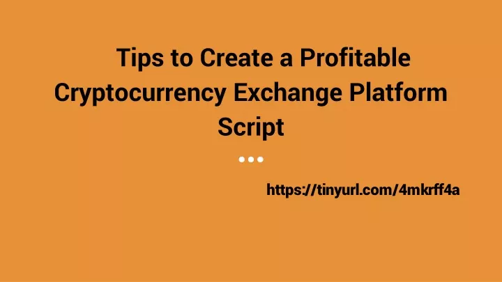 tips to create a profitable cryptocurrency exchange platform script