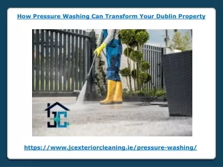 How Pressure Washing Can Transform Your Dublin Property