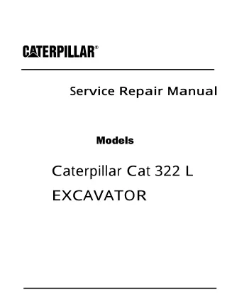 Caterpillar Cat 322 L EXCAVATOR (Prefix 9RL) Service Repair Manual (9RL00001 and up)
