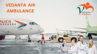 Use Vedanta Air Ambulance Service in Lucknow and Air Ambulance Service in Vijayawada