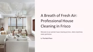 A Breath of Fresh Air: Professional House Cleaning in Frisco