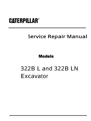 Caterpillar Cat 322B L Excavator (Prefix 1ZS) Service Repair Manual (1ZS00001 and up)