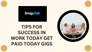 tips for success in work today get paid today gigs