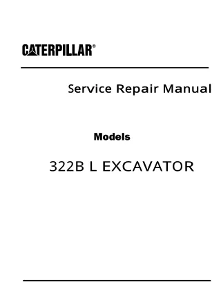 Caterpillar Cat 322B L EXCAVATOR (Prefix 5CR) Service Repair Manual (5CR00001 and up)