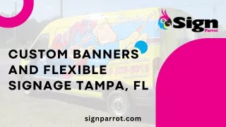Looking for Custom Banners Tampa? Ask Sign Parrot