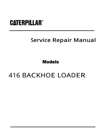 Caterpillar Cat 416 BACKHOE LOADER (Prefix 5PC) Service Repair Manual (5PC06192-10761)
