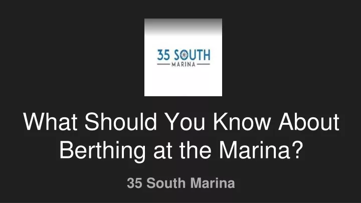 what should you know about berthing at the marina