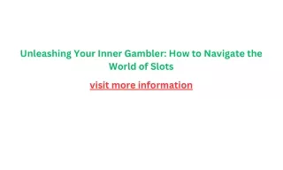 Unleashing Your Inner Gambler: How to Navigate the World of Slots