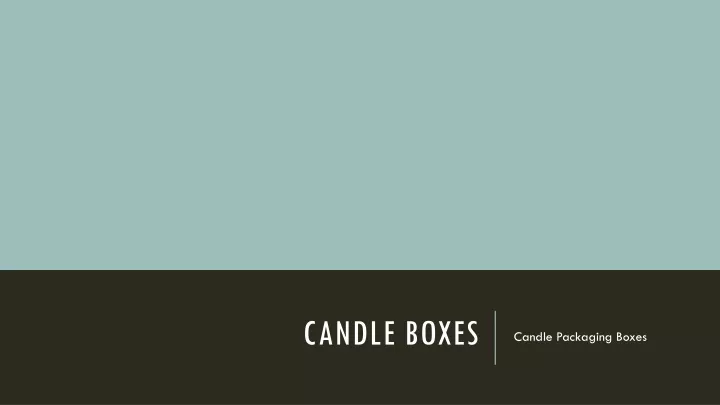 candle boxes