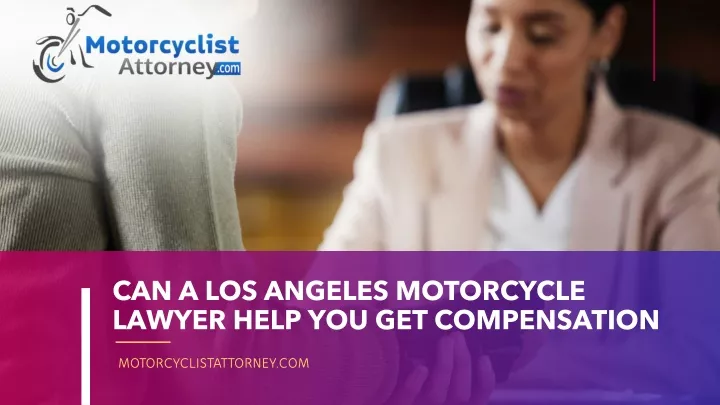can a los angeles motorcycle lawyer help
