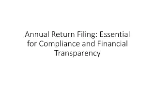 Annual Return Filing Essential for Compliance and Financial Transparency