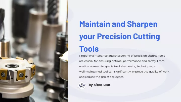 maintain and sharpen your precision cutting tools