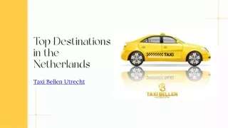 Top Destinations and Travel Insights with Taxi Bellen Utrecht