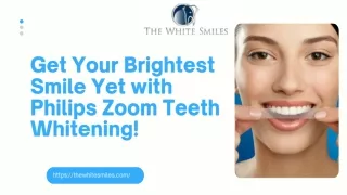 Get Your Brightest Smile Yet with Philips Zoom Teeth Whitening!