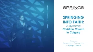Springs Church Opportunities For Growth at Christian Church Calgary