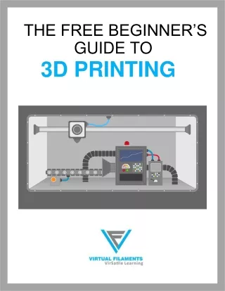 3D Printing Guide part 1 - Virtual Filaments Private Limited