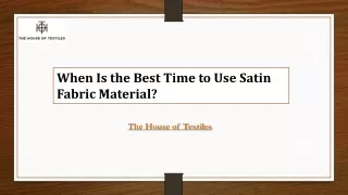 When Is the Best Time to Use Satin Fabric Material