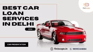 Best Car Loan Services in Delhi - Finiscope: Your Trusted Financial Partner