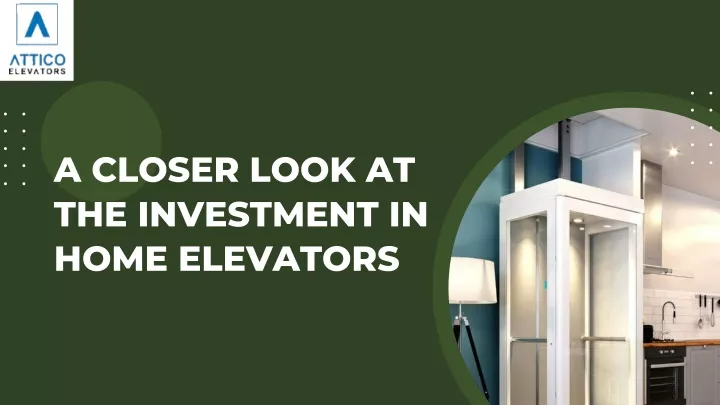 a closer look at the investment in home elevators