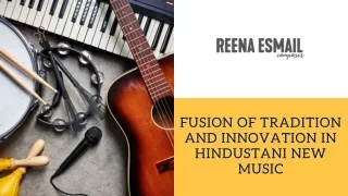 Fusion of Tradition and Innovation in Hindustani New Music